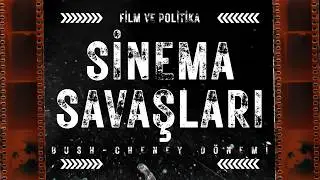 SİNEMA SAVAŞLARI: POLİTİKA, ŞİDDET VE TOPLUM