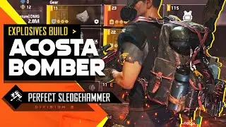 Acosta Mad Bomber - Perfect Sledge Hammer - Explosives Build - Division 2