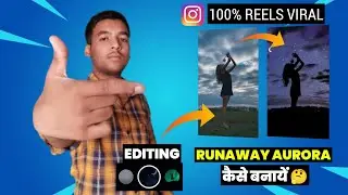 Runaway Aurora Reels Tutorial | Runaway Aurora Edit | Runaway Aurora Filter