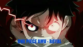 One Piece Amv - Royal / Anime TV
