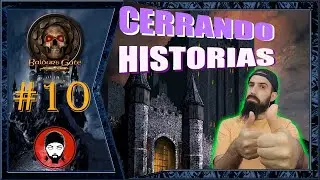 BALDUR'S GATE (2021) #10 - CERRANDO HISTORIAS | GAMEPLAY ESPAÑOL