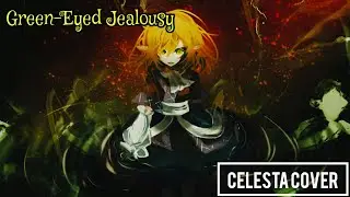 Green-Eyed Jealousy (Touhou Celesta Cover)