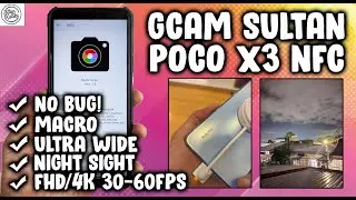 GCAM POCO X3 NFC | Google Camera GCAM NIKITA SULTAN V2.0 - The Most Stable GCam For POCO X3 NFC!