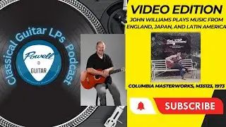 Vid.Version John Williams Plays music from England, Japan and Latin America #CGLPS #classicalguitar