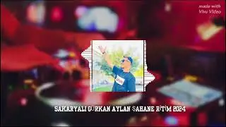 SAKARYALI GÜRKAN AYLAN ROMAN HAVASI ŞAHANE RİTİM ŞHOW 2024
