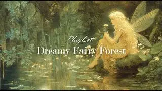 Dreamy Fairy Forest | Ethereal Relaxing Music for Study & Sleep 🌿✨