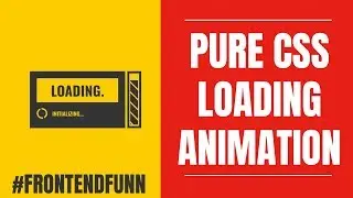 Pure CSS - CSS Loading Animation - web development Tutorial
