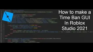 How to make a TIME BAN GUI in ROBLOX STUDIO 2021!