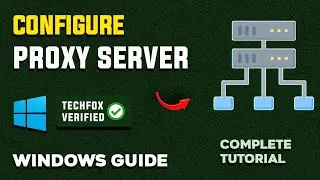 How to Configure a Proxy Server in Windows - Full Guide