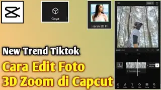 Cara Edit Foto 3D Zoom di Capcut Tiktok | Viral Tiktok Effect