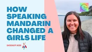 How Speaking Mandarin Changed a Girls Life