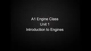 ASE A1 Engine Class Unit 1 Introduction to Engines Part 1 (see new version)