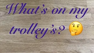 What’s on my trolley’s? 🤔