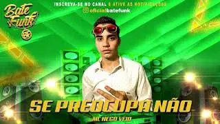 Mc Nego Véio - Se preocupa não