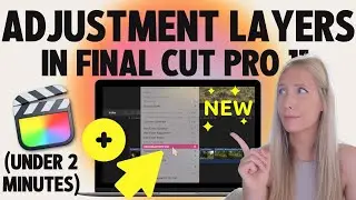 🎬 Tutorial: How to Use Adjustment Layers in Final Cut Pro 11 *New*