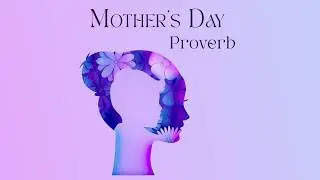Mother's Day Proverb (Musical Audiobook) • MattJohnsonMusic.x