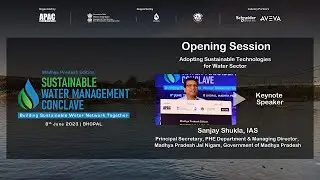 8th Sustainable Water Management Conclave MP | Sanjay Shukla IAS, Prl Secy PHE & MD, MP Jal Nigam