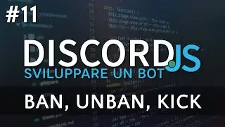 Creare un Bot Discord #11 - Comando Ban, Unban e Kick (Moderazione)