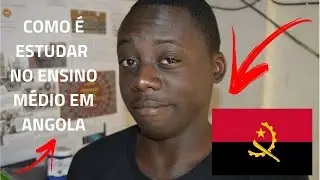 COMO É ESTUDAR NO ENSINO MÉDIO EM ANGOLA 🇦🇴😱😱