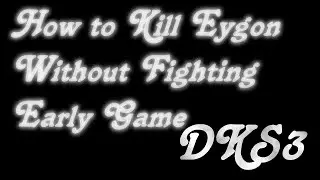 Dark Souls 3:  How to Kill Eygon Without Fighting Early Game