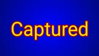 Captured