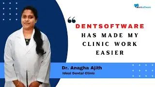 Dentsoftware has made my clinic work easier | Dr. Anagha Ajith | Ideal Dental Care,Kodannur,Thrissur