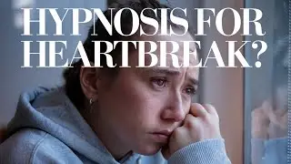 Is there Hypnosis for Heartbreak?