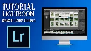 Tutorial de Lightroom - Eliminar fotos no seleccionadas.