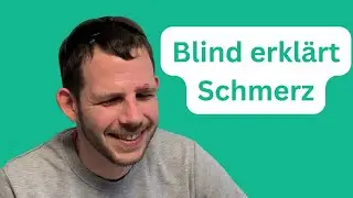 Warum ich als Blinder weniger Schmerzen habe