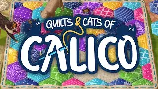 MOST ADORABLE BOARDGAME!! - Quilts & Cats of Calico (Demo Gameplay)