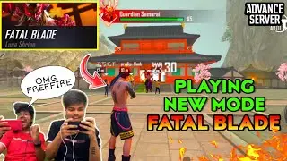 Free Fire || Playing New Fatal Blade Mode ||Best Action Mode Ever || Live Reaction