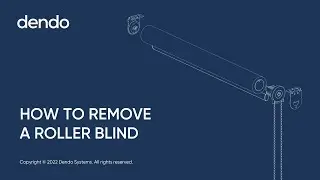How to remove a roller blind - Dendo Systems