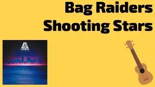 Bag Raiders - Shooting Stars. Ukulele tutorial