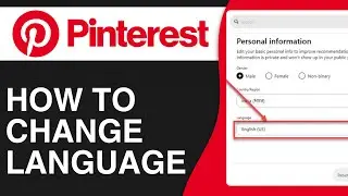 How To Change Language On Pinterest - Full Guide