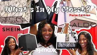 What’s In My Closet? | Purse Edition: SHEIN, TJ Maxx, ALDO, etc.,