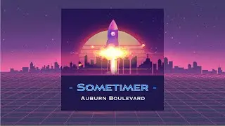 Sometimer - Auburn Boulevard | Synthwave Beats for Studying / Driving 2020