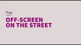 Off-Screen on the Street