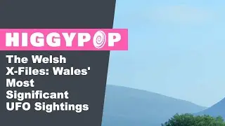 The Welsh X Files: Wales' Most Significant UFO Sightings