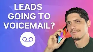 Stop Going to Voicemail When Calling Leads