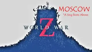 World War Z - MOSCOW #A Sign from Above