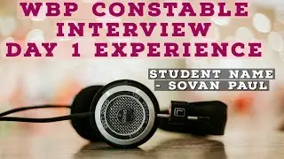 WBP CONSTABLE INTERVIEW Day 1 Experience 2020