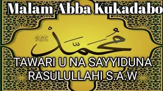 Tawari u Tarihin Tawa ri u Na Sayyiduna Rasulullahi Daga Malam Abba Kukadabo