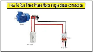 How To Run Three Phase Motor single phase connection | 3 phase motor to single phase wiring diagram