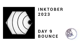 Inktober 2023 - Day 9 Bounce