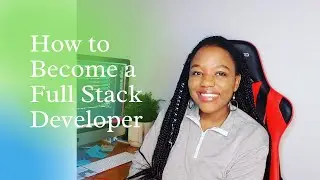 How to Become a Full Stack Developer in 2022 / Full Stack Developer Roadmap