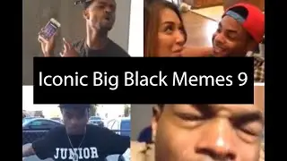 The Most Iconic Big Black Memes of All Time 9 (King Bach Edition)