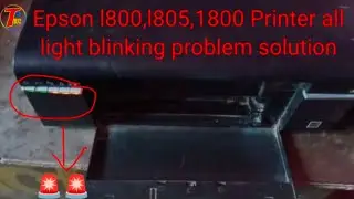 Epson L1800,L805 all light blinking problem || All light blinking problem solution L1800 printer