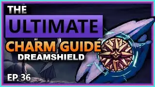 CHARM DEEP DIVE EP.36: Dreamshield - [Hollow Knight]