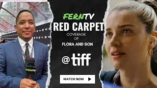 FERNTV's red carpet coverage of Flora and Son @TIFF 2023