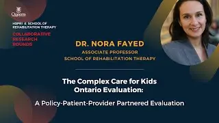 Complex Care for Kids Ontario Evaluation w/ Dr. Nora Fayed